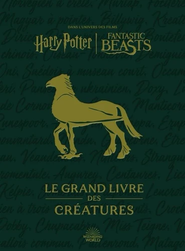 Harry Potter / Fantastic Beasts - Le Grand livre des créatures - Jody Revenson