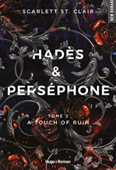 Hadès et Perséphone Tome 2 : a touch of ruin - Scarlett ST. Clair