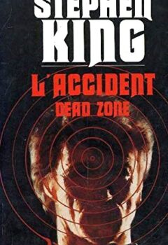 L'accident - Dead Zone - Stephen King