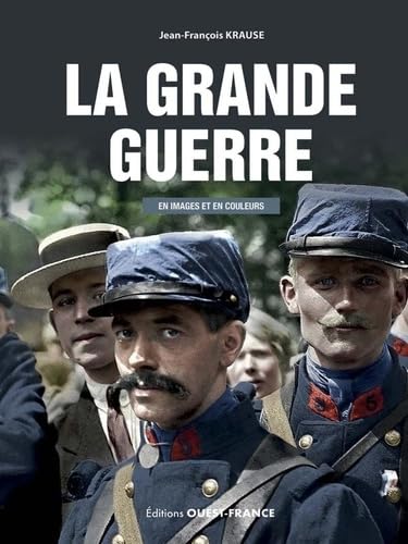 La Grande Guerre en images et en couleurs - Jean-François Krause