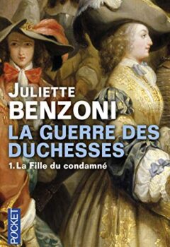 La Guerre Des Duchesses Tome 1 - La Fille Du Condamné - Juliette Benzoni