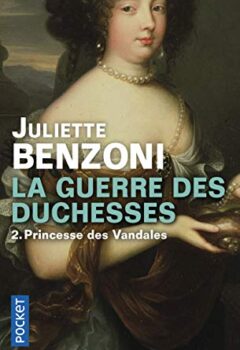 La Guerre des Duchesses Tome 2 - Princesse Des Vandales - Juliette Benzoni