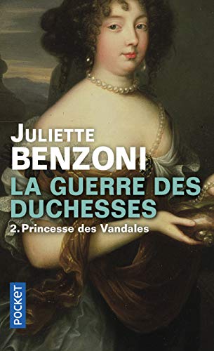 La Guerre des Duchesses Tome 2 - Princesse Des Vandales - Juliette Benzoni