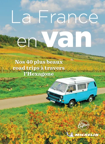 La France en Van - Nos 40 plus beaux road trips à travers l'Hexagone