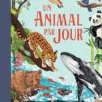 Un animal par jour - 365 Animaux À Découvrir Au Fil De L'Année - Smith Miranda