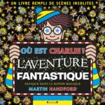 Où est Charlie ? - L'Aventure fantastique - Martin Handford