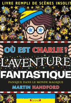 Où est Charlie ? - L'Aventure fantastique - Martin Handford