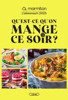 Qu'est-ce qu'on mange ce soir ? L'almanach Marmiton 2025 - Marmiton