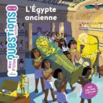 Mes petites questions : L'Égypte ancienne - Sophie Lamoureux