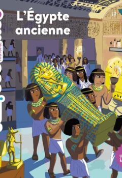 Mes petites questions : L'Égypte ancienne - Sophie Lamoureux