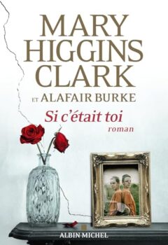 Si c'était toi - Mary Higgins Clark, Alafair Burke