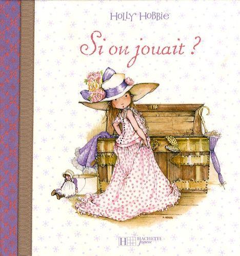 Si on jouait ? - Holly Hobbie