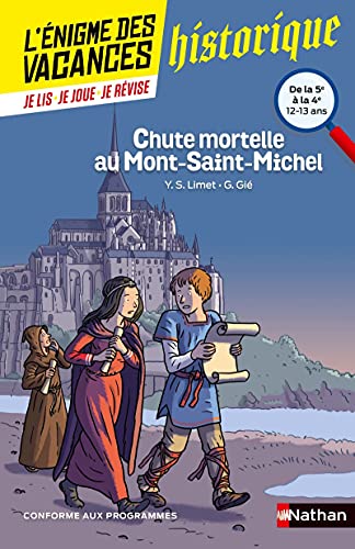 L'énigme des vacances - Chute mortelle au Mont-Saint-Michel - Un roman-jeu pour réviser les principales notions du programme - 12/13 ans - De la 5ème à la 4ème