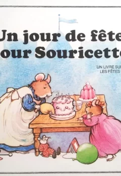 Le château magique du livre : Un jour de fête pour souricette : un livre sur les fêtes - Jack Belk Moncure