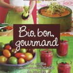 Bio bon gourmand - Valérie Cupillard, Emmanuel Cupillard