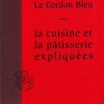 Cordon bleu cuisine patis - La cuisine et la pâtisserie expliquées - Ecole du Cordon Bleu