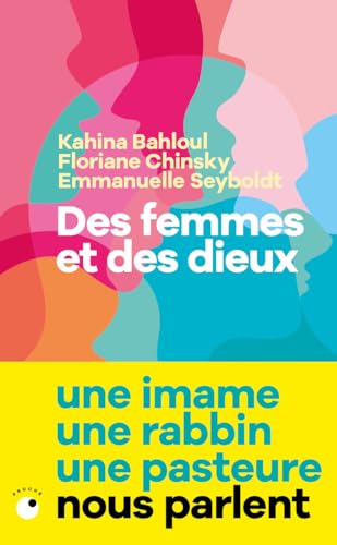 Des femmes et des dieux - Kahina Bahloul, Floriane Chinsky, Emmanuelle Seyboldt