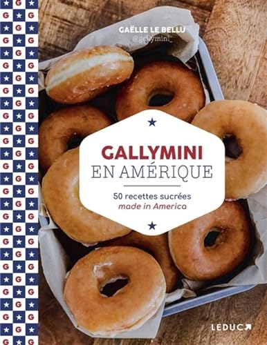 Gallymini en Amérique - 50 recettes sucrées made in America - Gaëlle Le Bellu