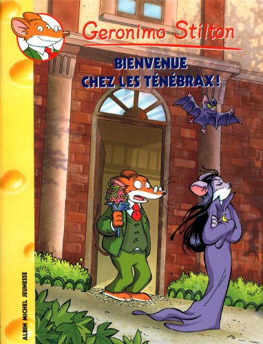 Geronimo Stilton Tome 59 : Bienvenue Chez Les Ténébrax - Geronimo Stilton