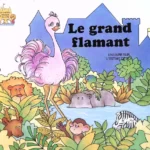 Le château magique du livre : Le grand flamant : Un livre sur l'estime de soi - Jane Belk Moncure