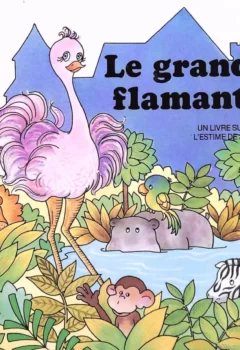 Le château magique du livre : Le grand flamant : Un livre sur l'estime de soi - Jane Belk Moncure