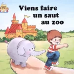 Le château magique du livre : Viens faire un saut au zoo : Un livre sur la créativité - Jack Belk Moncure