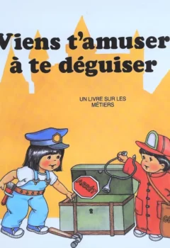 Le château magique du livre : Viens t'amuser à te déguiser : Un livre sur les métiers - Jack Belk Moncure