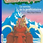 La Cabane Magique Tome 6 - Le Sorcier De La Préhistoire