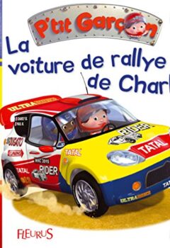 Petit garçon : La Voiture de Rallye de Charlie - Emilie Beaumont