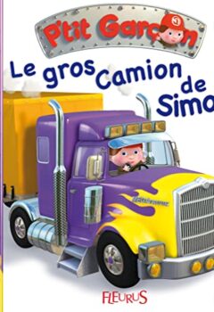 Petit garçon : Le Gros Camion de Simon - N°14 - Emilie Beaumont, Nathalie Bélineau