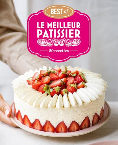 Le Meilleur Pâtissier - Best of