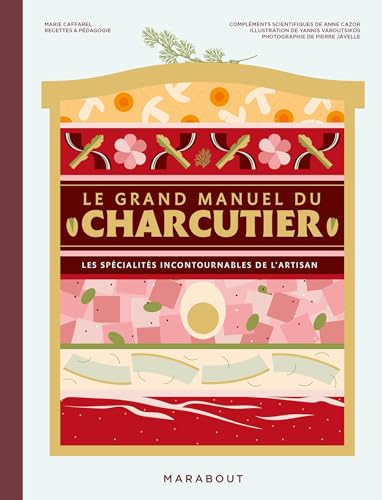 Le grand manuel du charcutier - Marie Caffarel