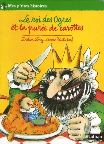 Le roi des Ogres et la purée de carottes - Didier Lévy, Anne Wilsdorf