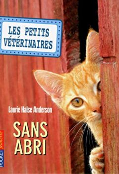 Les Petits Vétérinaires : Sans abri - Laurie Halse Anderson