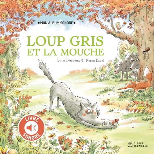 Loup Gris et la mouche - Livre sonore - Gilles Bizouerne