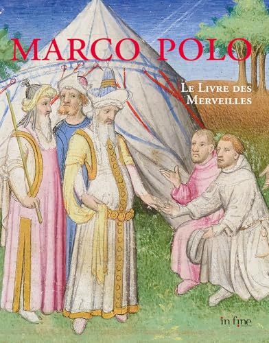 Marco Polo - Le Livre Des Merveilles - Marie-Hélène Tesnière, Marie-Therese Gousset, Jean Richard