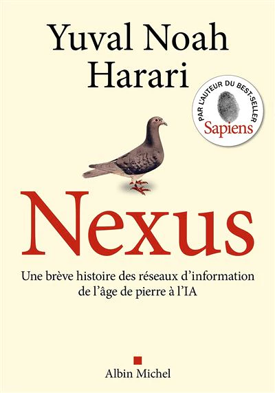 Nexus - Une brève histoire des réseaux d'information, de l'âge de pierre à l'IA - Yuval Noah Harari