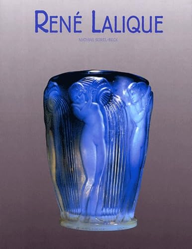 René Lalique - Son oeuvre - Mathias Sorel-Beck