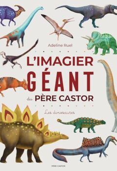 L'Imagier géant du Père Castor - Les dinosaures - Adeline Ruel