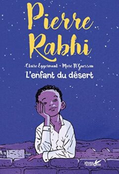 Pierre Rabhi, l'enfant du désert - Pierre Rabhi