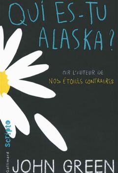 Qui Es-Tu Alaska ? - John Green