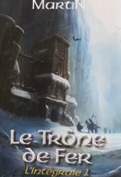 Le Trône de fer - L'intégrale 1 - Georges R.R. Martin