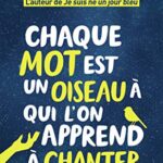 Chaque mot est un oiseau à qui l'on apprend à chanter - Daniel Tammet