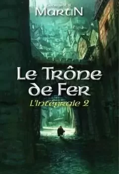 Le trône de fer - L'intégrale 2 - George R. R. Martin