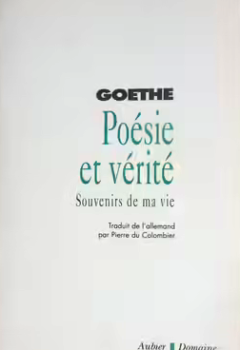 Poésie et vérité - Souvenirs de ma vie - Johann Wolfgang von Goethe