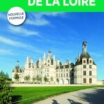 Châteaux de La Loire - Guide Michelin