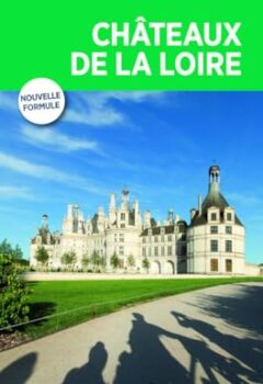 Châteaux de La Loire - Guide Michelin