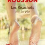 Les Ricochets de la vie - Dany Rousson