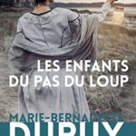 Les enfants du pas du loup - Marie-bernadette Dupuy