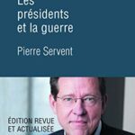 Les présidents et la guerre - Pierre Servent